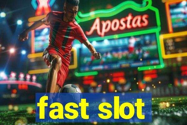 fast slot