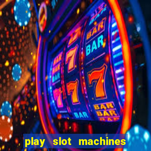 play slot machines for free