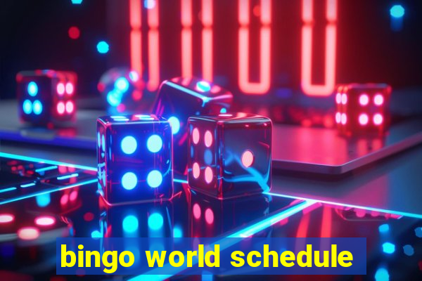 bingo world schedule