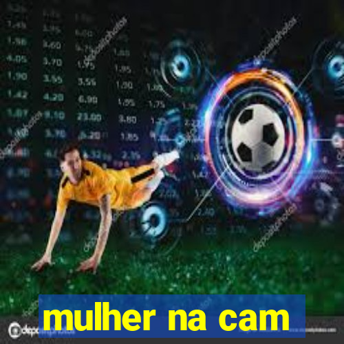 mulher na cam