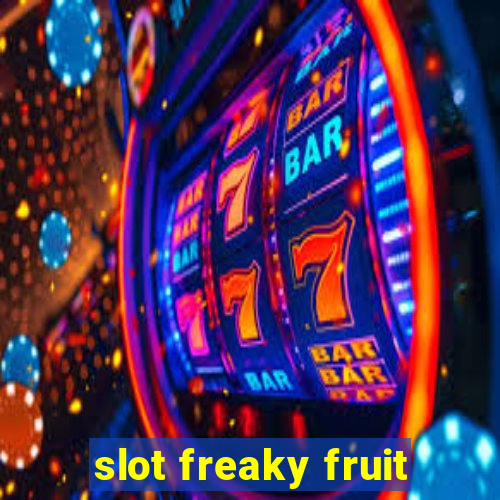 slot freaky fruit