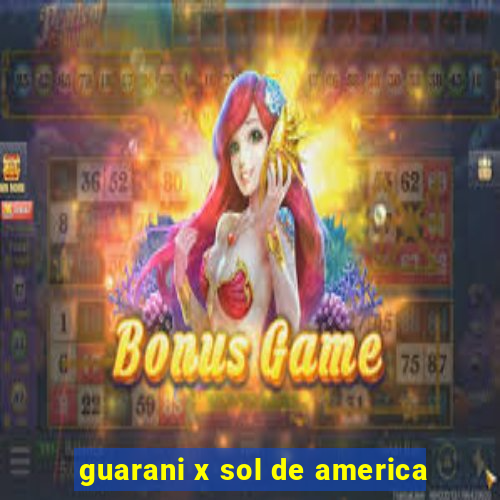 guarani x sol de america