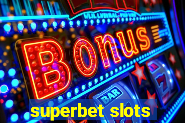 superbet slots