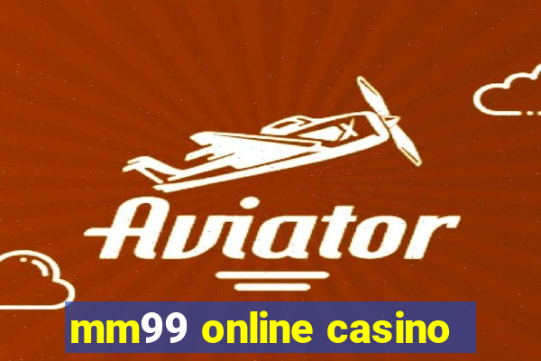 mm99 online casino