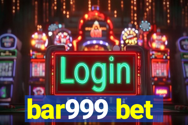 bar999 bet