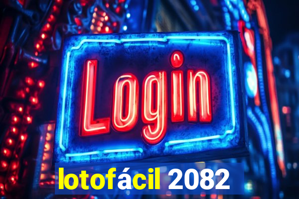 lotofácil 2082