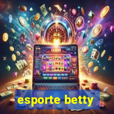 esporte betty