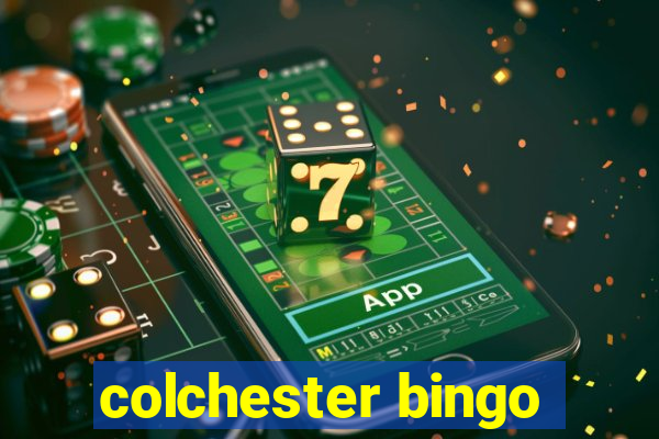 colchester bingo