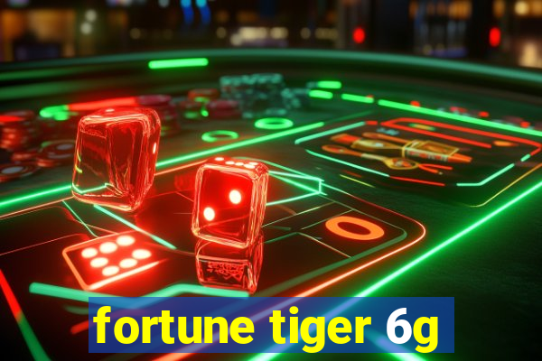 fortune tiger 6g