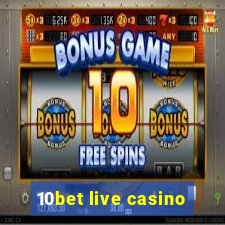 10bet live casino