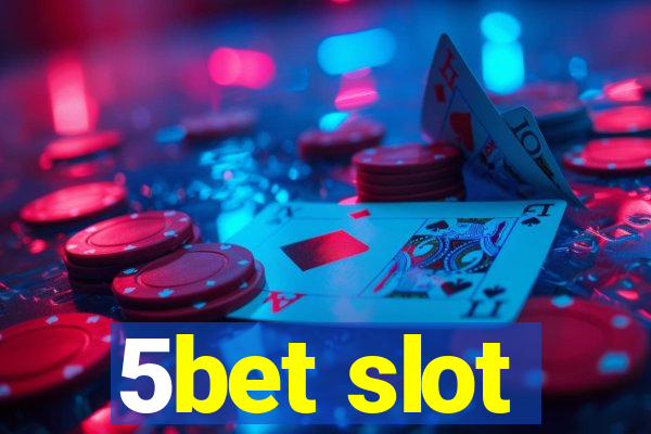 5bet slot