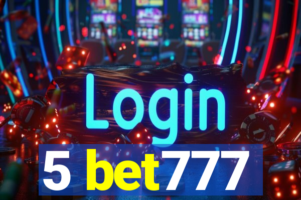 5 bet777