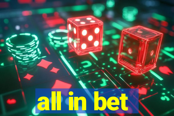 all in bet