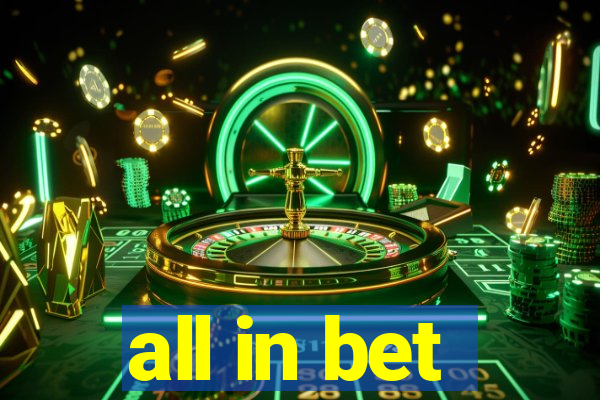 all in bet