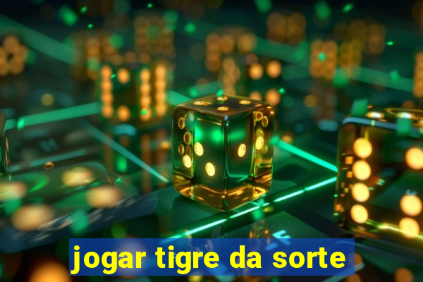 jogar tigre da sorte