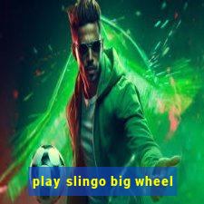 play slingo big wheel