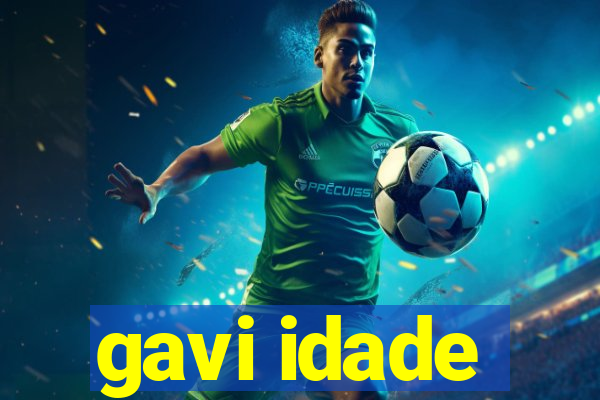 gavi idade