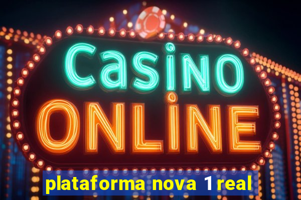 plataforma nova 1 real