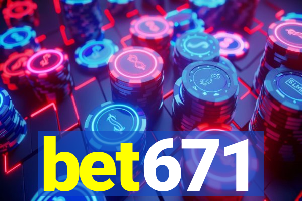 bet671