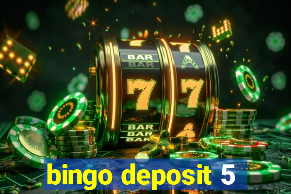 bingo deposit 5