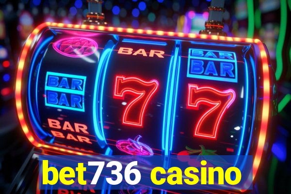 bet736 casino