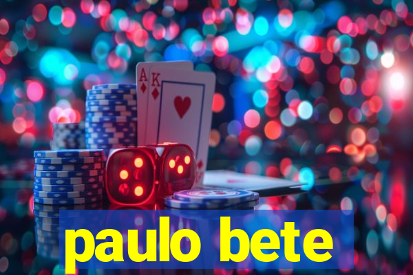 paulo bete