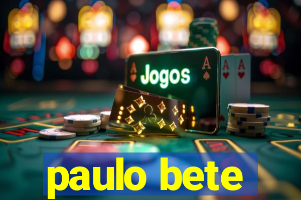 paulo bete