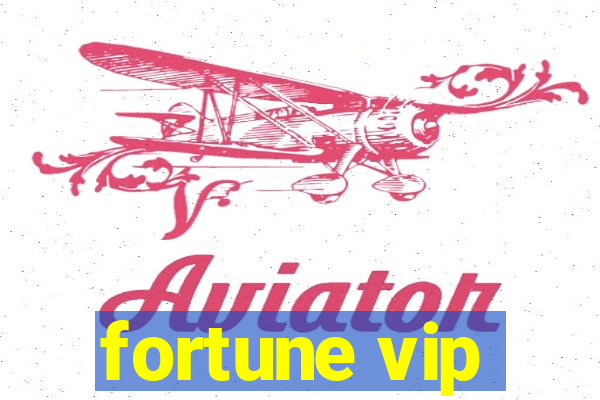 fortune vip