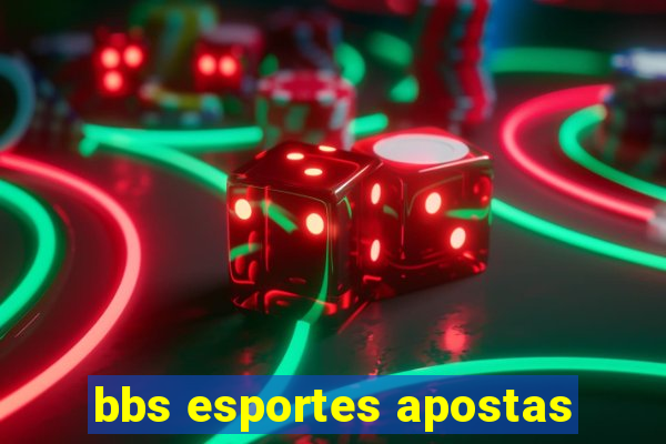 bbs esportes apostas