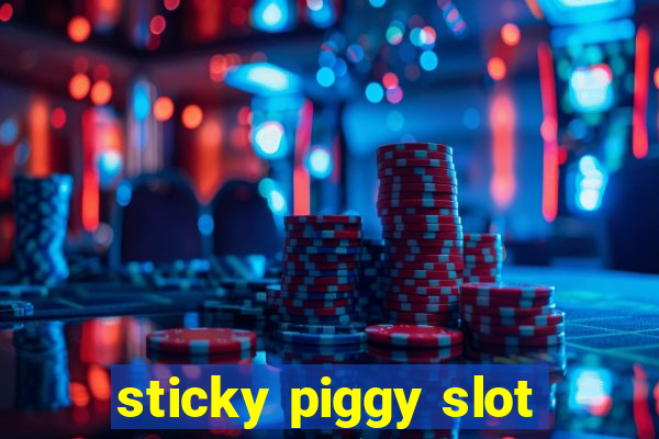 sticky piggy slot