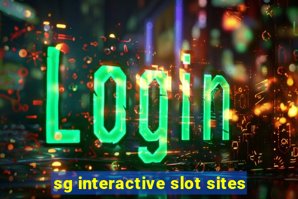 sg interactive slot sites