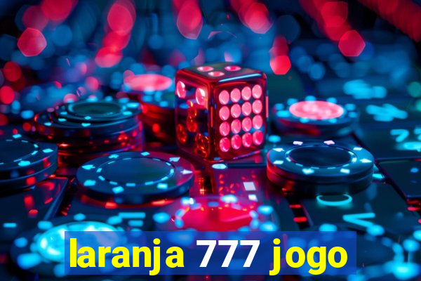 laranja 777 jogo