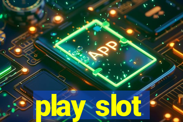 play slot