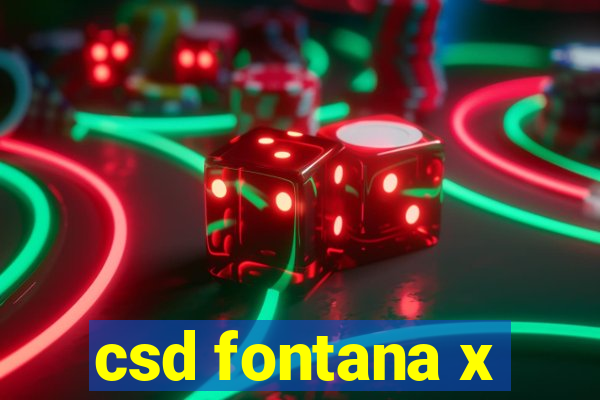 csd fontana x