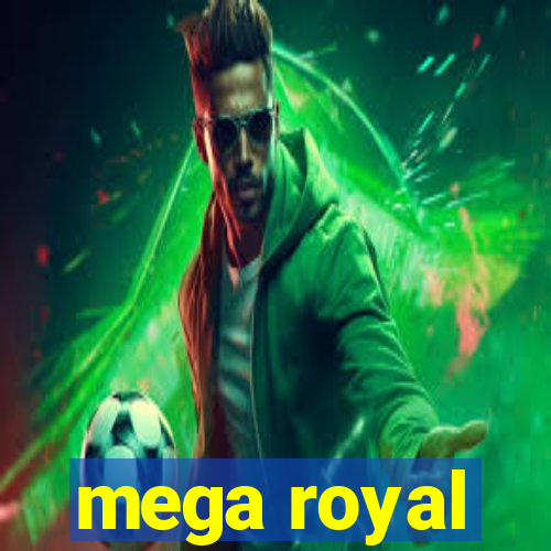 mega royal