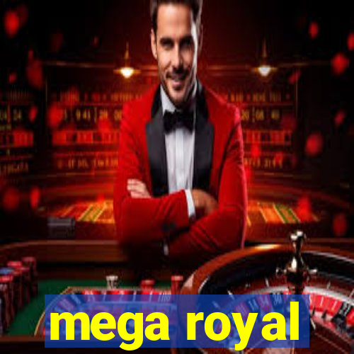 mega royal