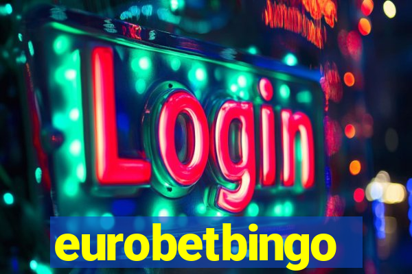 eurobetbingo