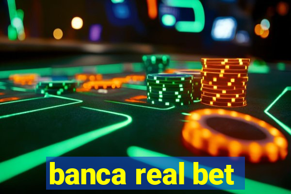 banca real bet