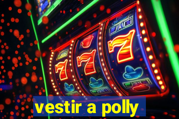 vestir a polly