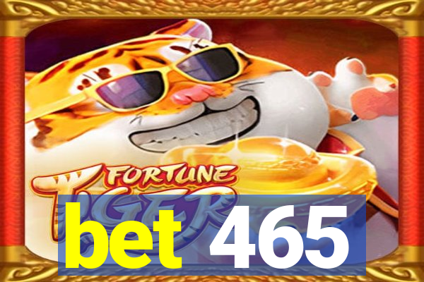 bet 465