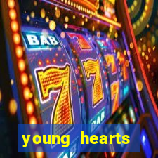 young hearts assistir online