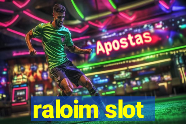 raloim slot