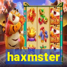 haxmster