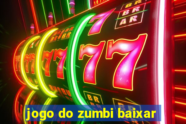 jogo do zumbi baixar