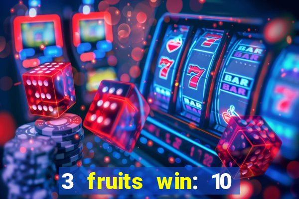 3 fruits win: 10 lines slot