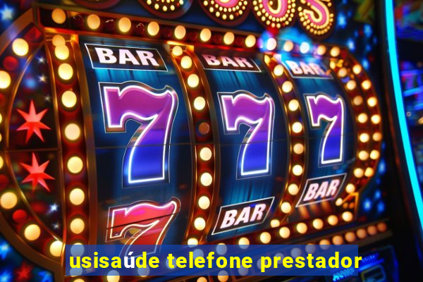 usisaúde telefone prestador