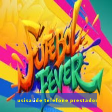 usisaúde telefone prestador