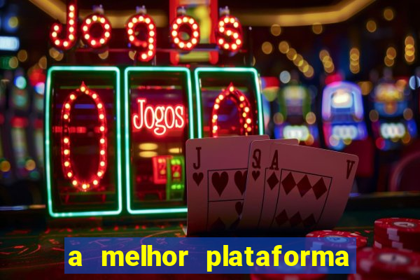 a melhor plataforma de jogo