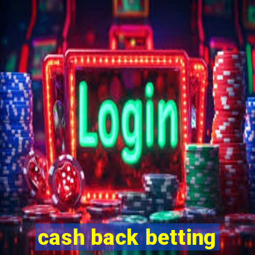 cash back betting