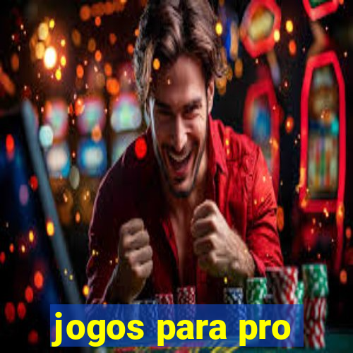 jogos para pro